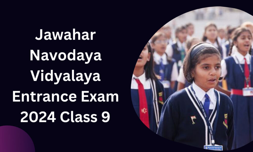 Jawahar Navodaya Vidyalaya Entrance Exam 2024 Class 9