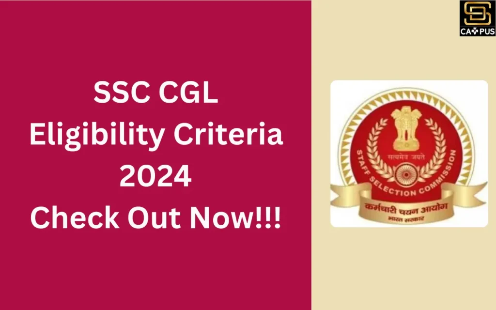 ssc cgl 2024 eligibility criteria